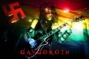 Gaygoroth = Fake Metal.