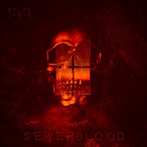 SEWER's Sewerblood is Demonic Blackened Death Metal.